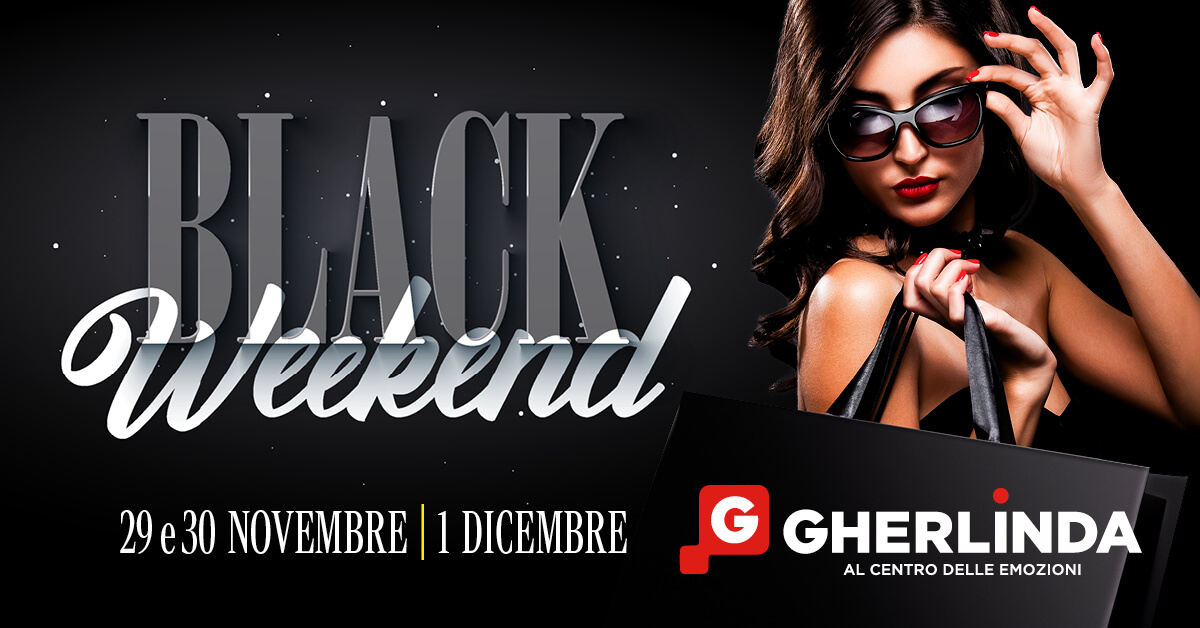 GHERLINDA BLACK WEEKEND